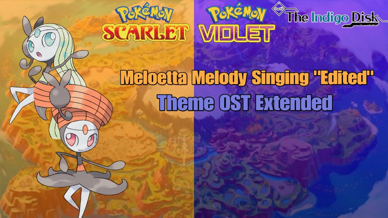 Pokémon Scarlet & Violet | Meloetta Melody Singing Theme "Edited" - OST Extended
