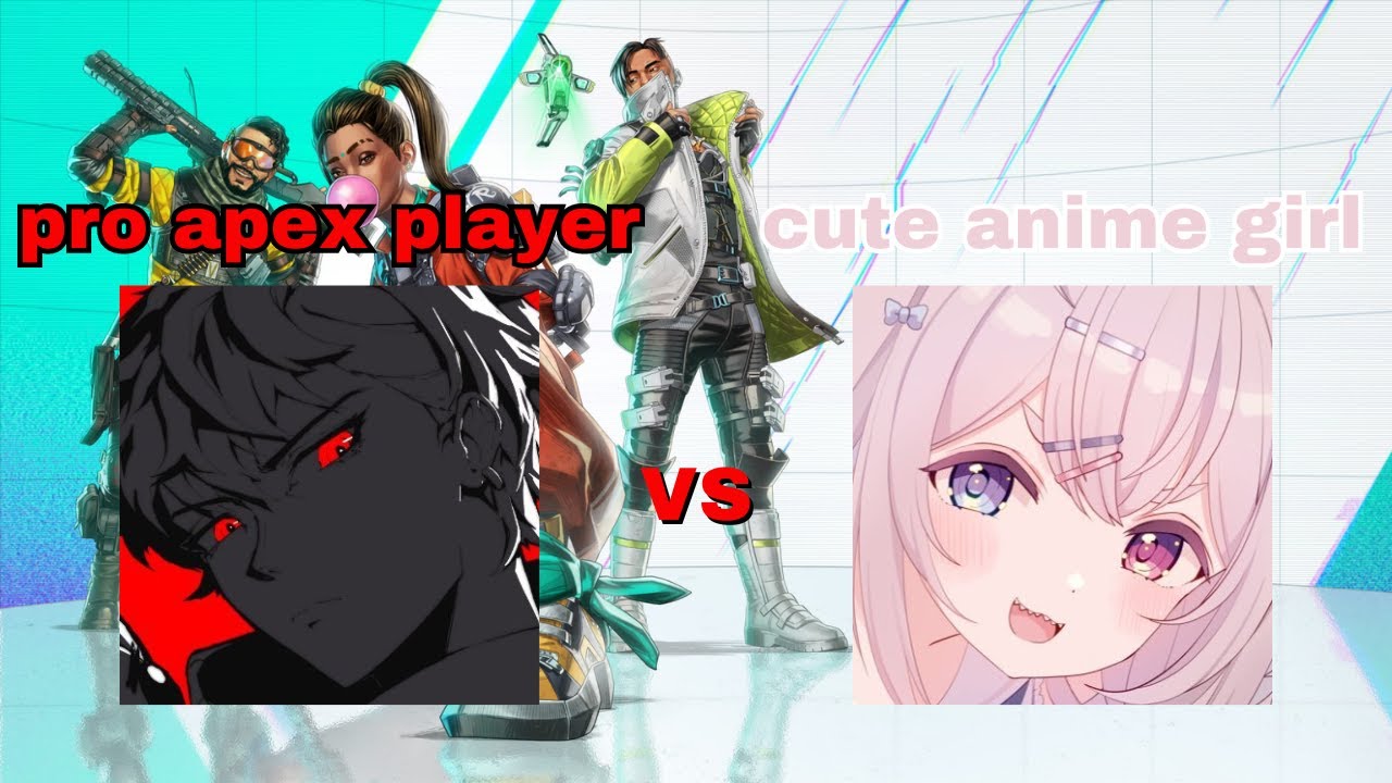 iPN (pro apex player) VS ELIO (cute anime girl)