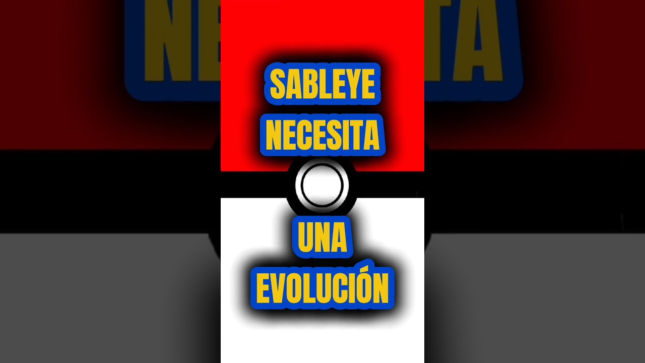 🧬 Sableye necesita una evolución