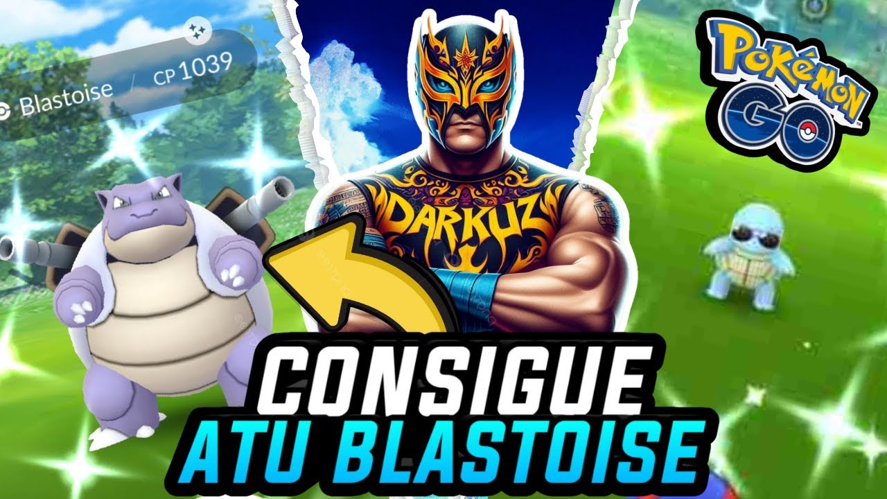 🕹CONSIGUE A BLASTOISE EN POKEMON GO🕹