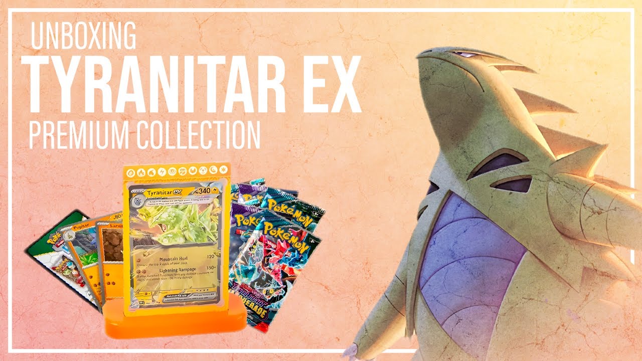 Unboxing: TYRANITAR EX PREMIUM COLLECTION. Un Favorito de la Comunidad con una Leyenda entre Manos..