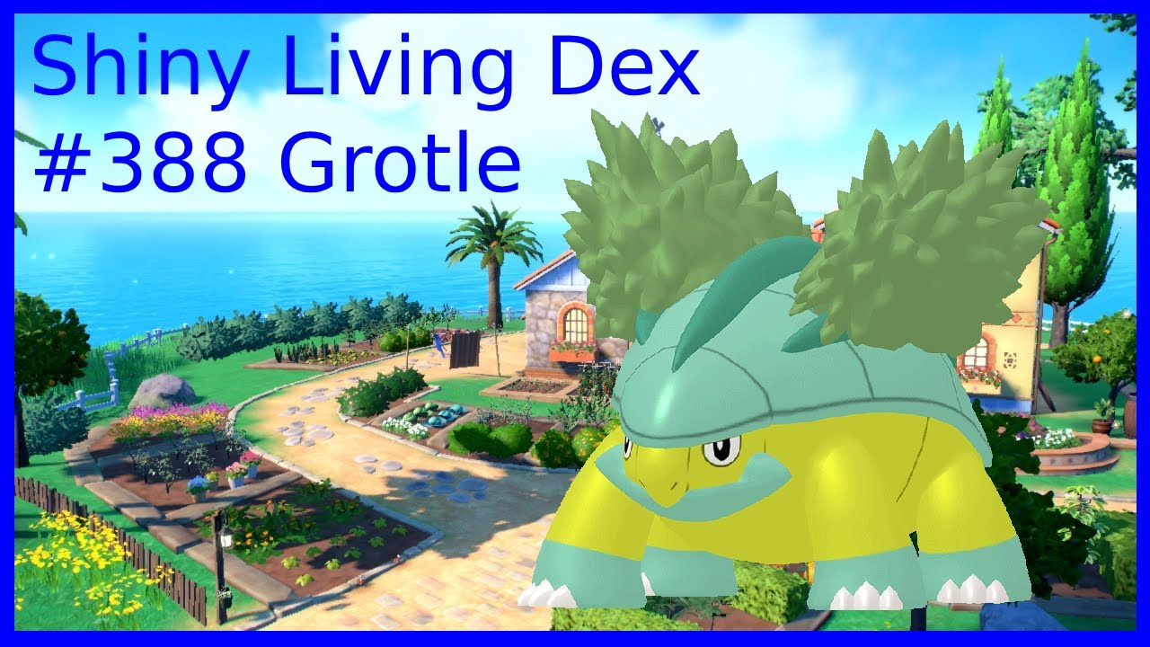 Shiny Living Dex #388 Grotle