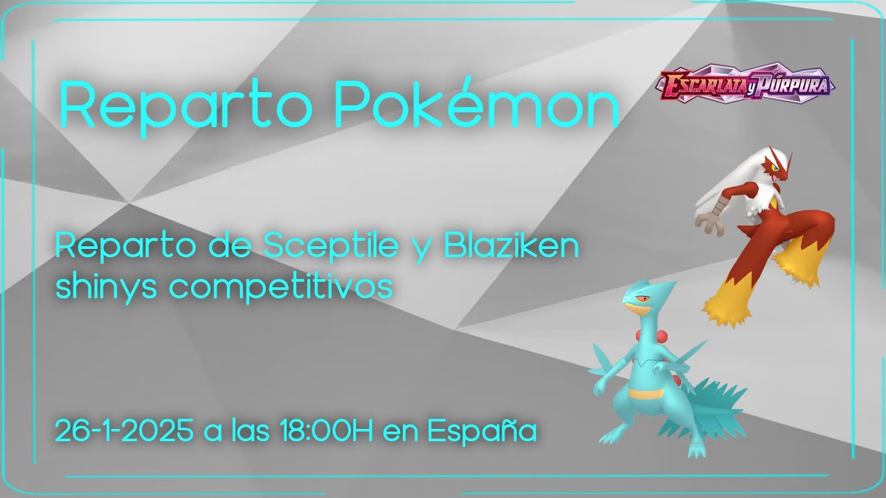 Reparto Pokémon Sceptile y Blaziken shinys competitivos [FINALIZADO]