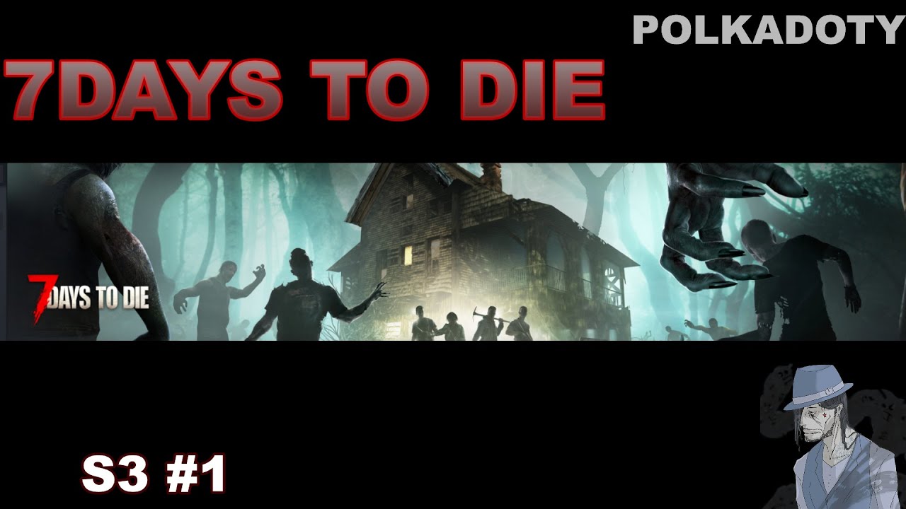 【7 DAYS TO DIE】サンドボックスはミスってなんぼだと思っている男が生きる7DTD S3#1