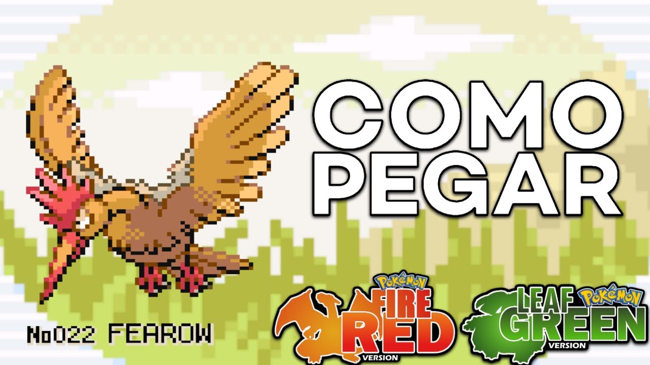 POKéMON FIre Red & Leaf Green - COMO PEGAR O FEAROW