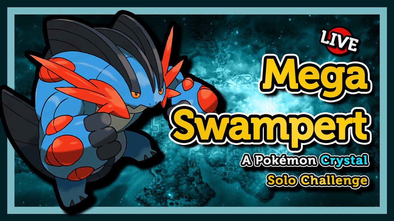 🔴 LIVE - A MEGA GENERATION GAP - MEGA SWAMPERT - A Pokémon Crystal Solo Challenge