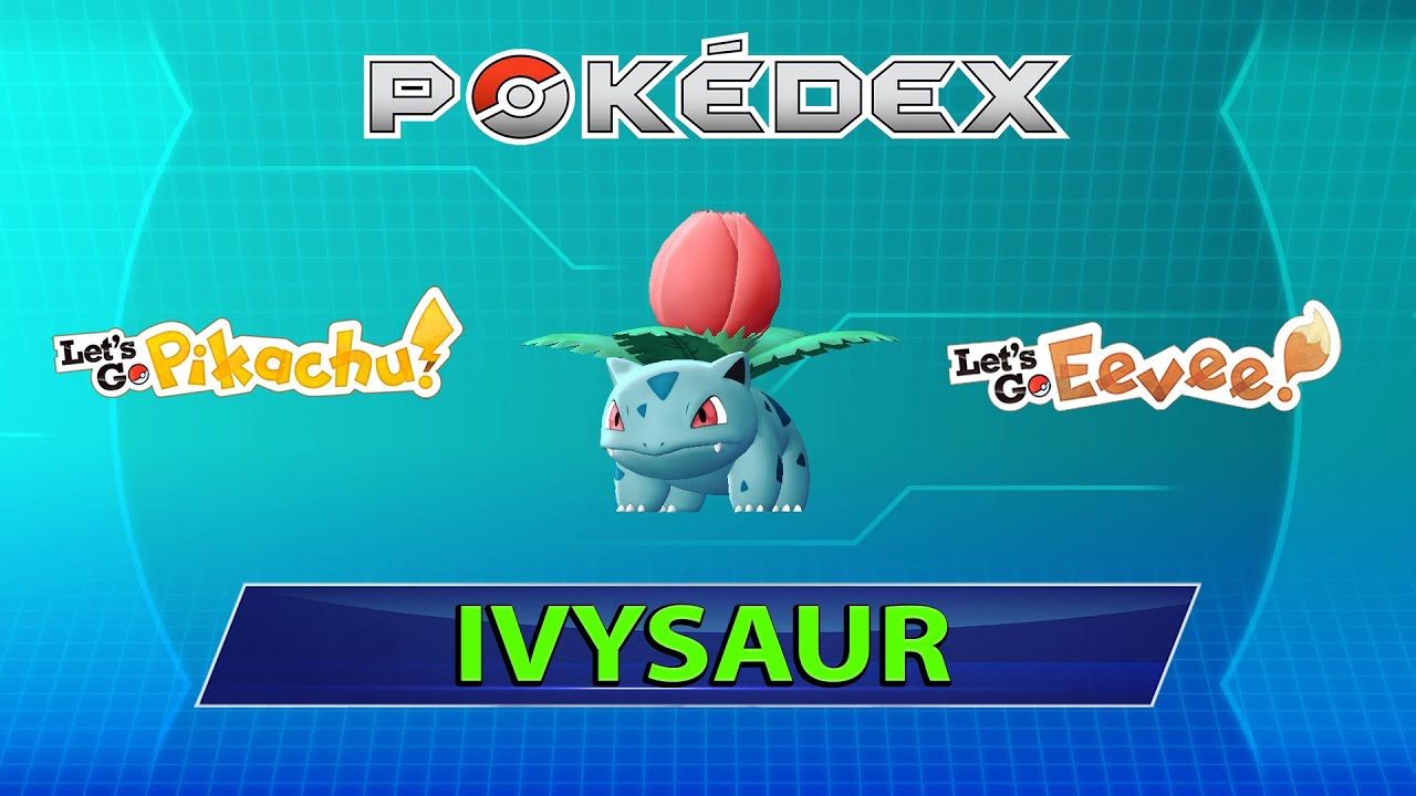 Donde y Como Capturar a Ivysaur - 002 Pokedex Let's Go Pikachu - Let's Go Eevee