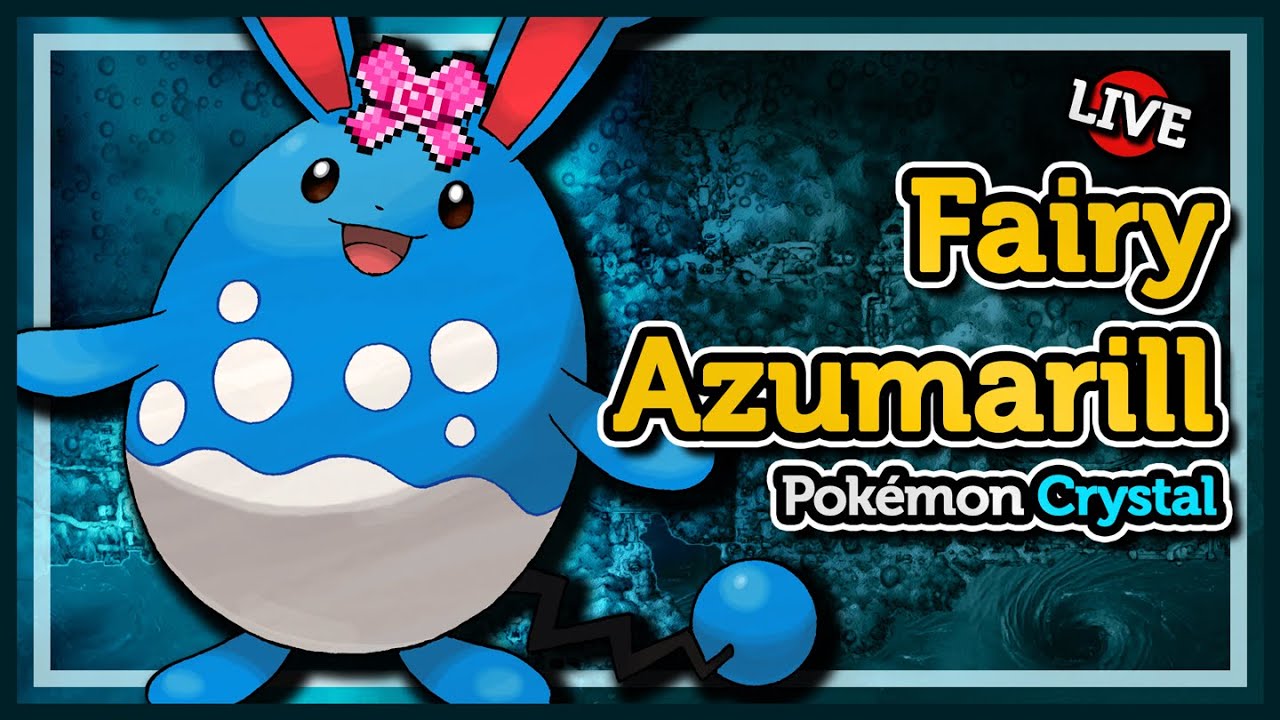🔴 LIVE - HUGE FAIRY POWER - AZUMARILL LINE - A Pokémon Crystal Solo Challenge
