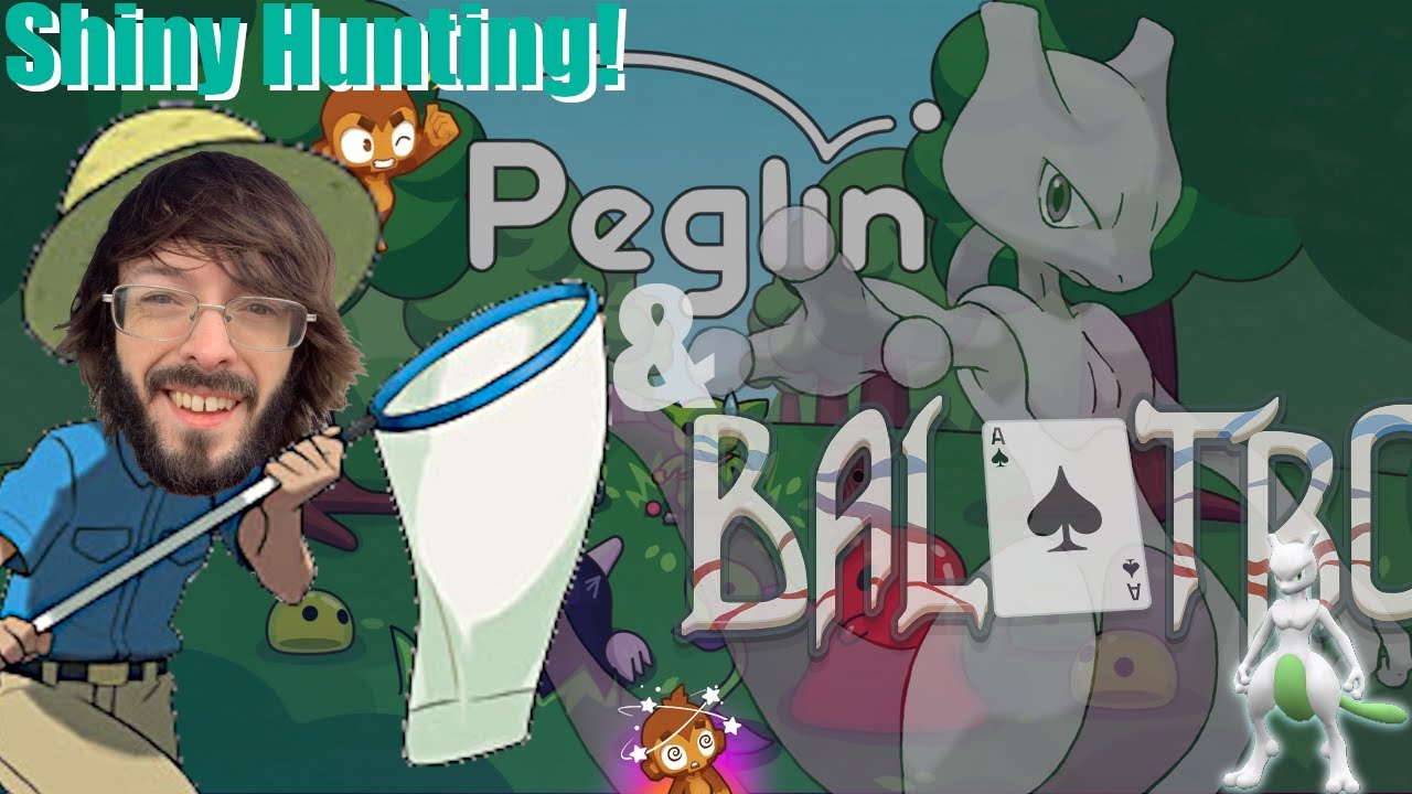 Shiny Mewtwo Hunting with Balatro and Peglin!