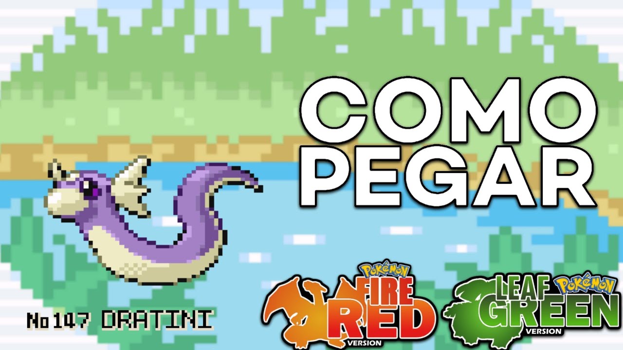 POKéMON Fire Red & Leaf Green - COMO PEGAR O DRATINI