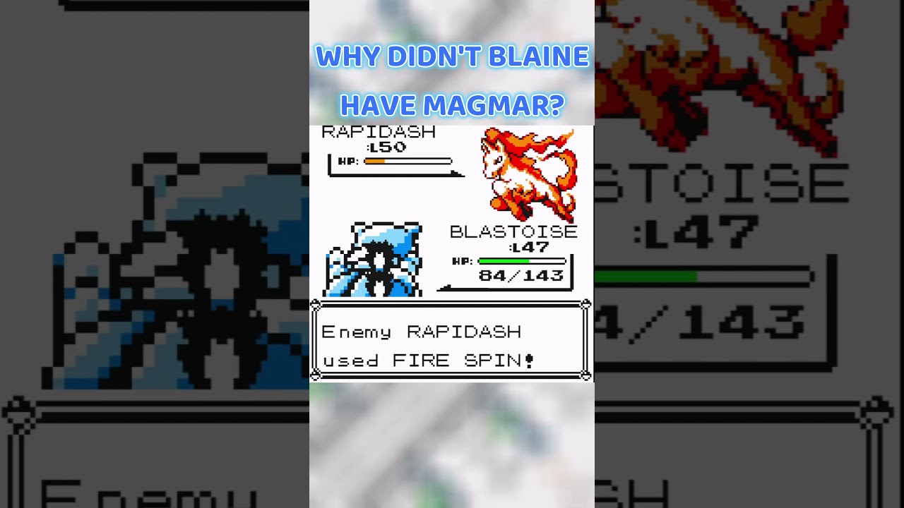 Why Didn't Blaine Have Magmar on his Generation 1 Team ?