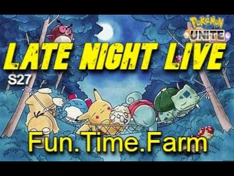 May 20th | S27 Pokemon Unite | LATE NIGHT LIVE | Fun.Time.Farm