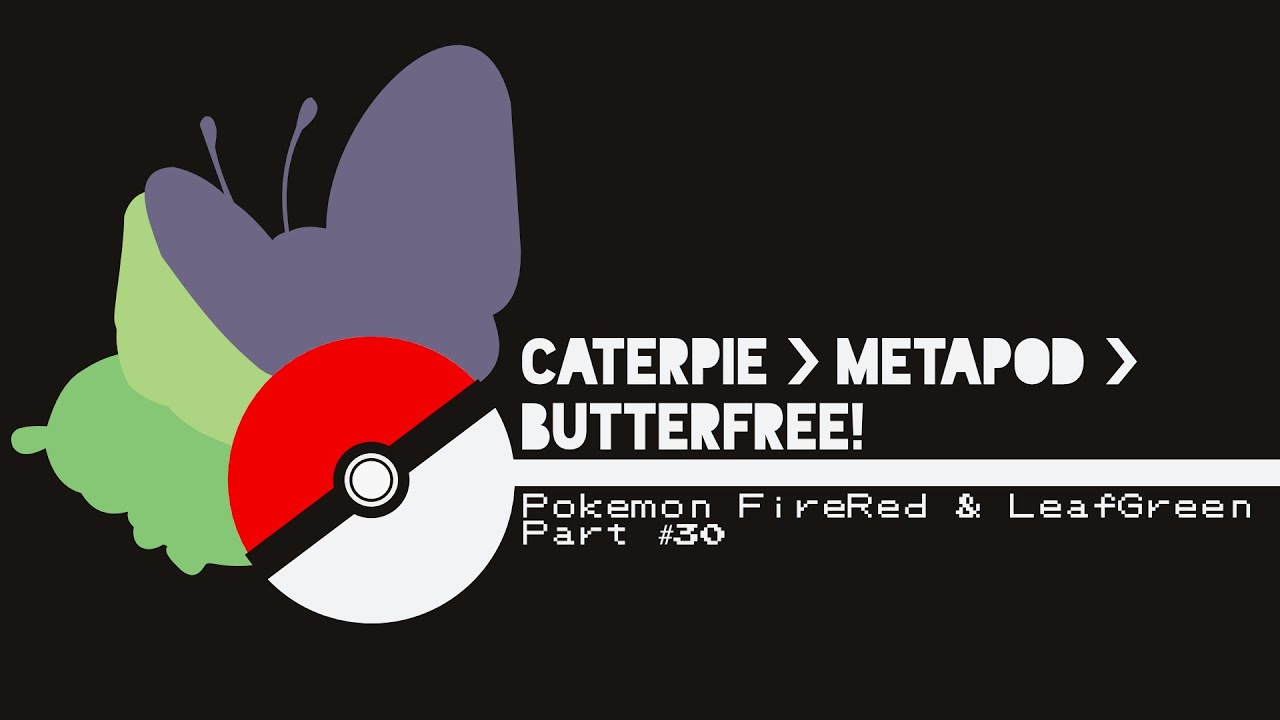 Caterpie's Evolution: From Metapod to Butterfree! | Pokémon FireRed & LeafGreen #30
