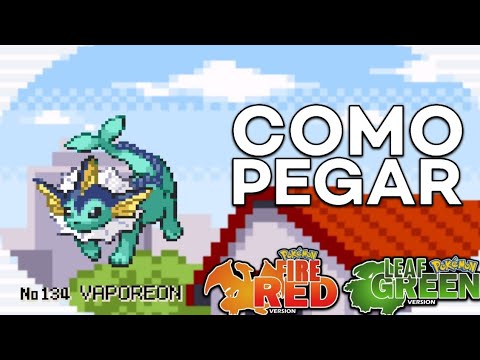 POKéMON Fire Red & Leaf Green - COMO PEGAR O VAPOREON