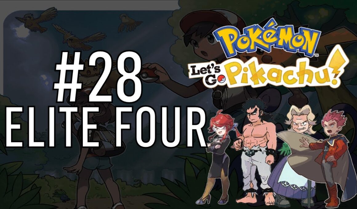 Pokémon Let's GO Pikachu #28 - The Elite Four
