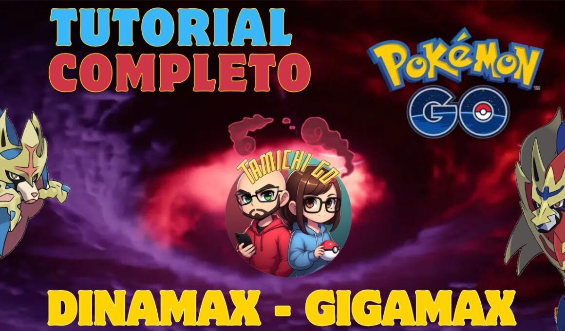 🎮✨ TUTORIAL DEFINITIVO DINAMAX 💥 Y GIGAMAX 🌌 - POKÉMON GO - TAMICHI GO 🔥