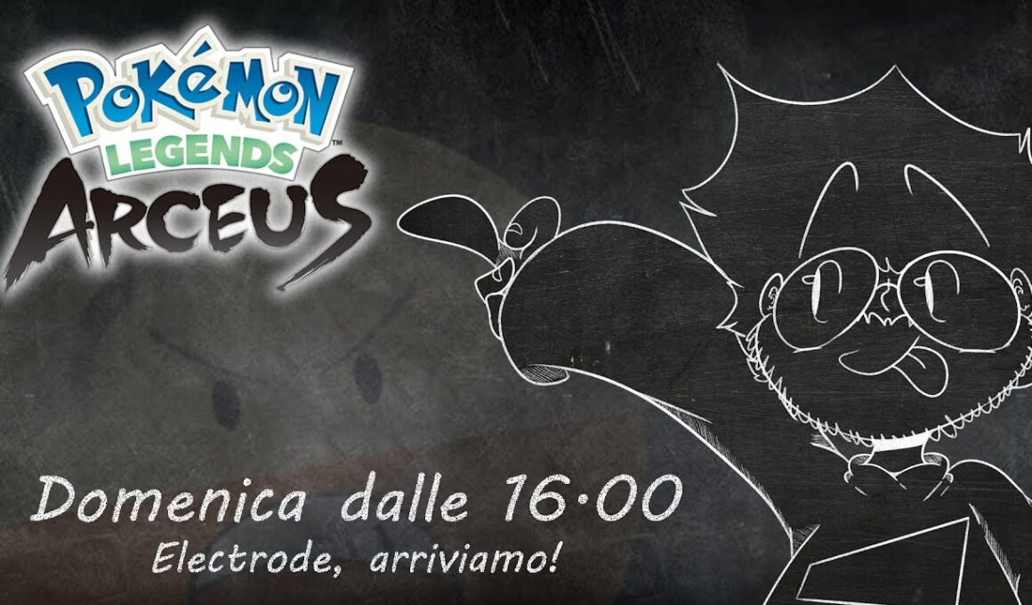 ELECTRODE, arriviamo! Questo è "LEGGENDE POKÉMON: ARCEUS"... mica Z-A!