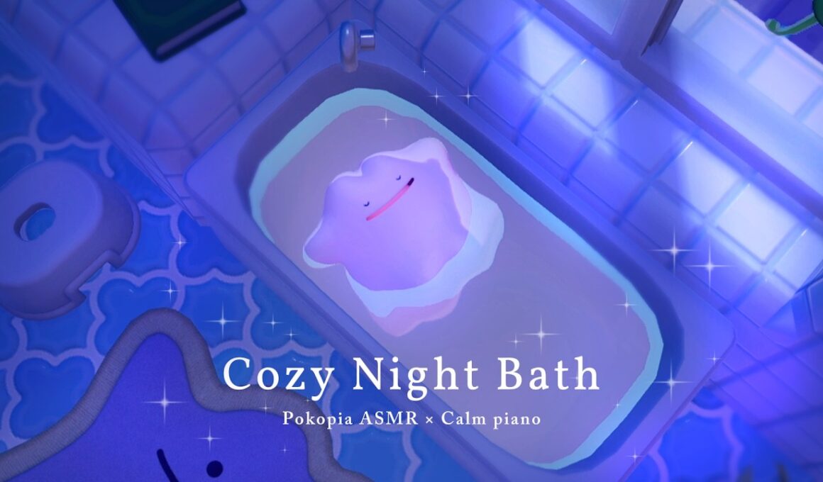 メタモンと夢ごこちバスタイム🛁🫧とろける癒しのピアノBGM × ぽこあポケモン ASMR